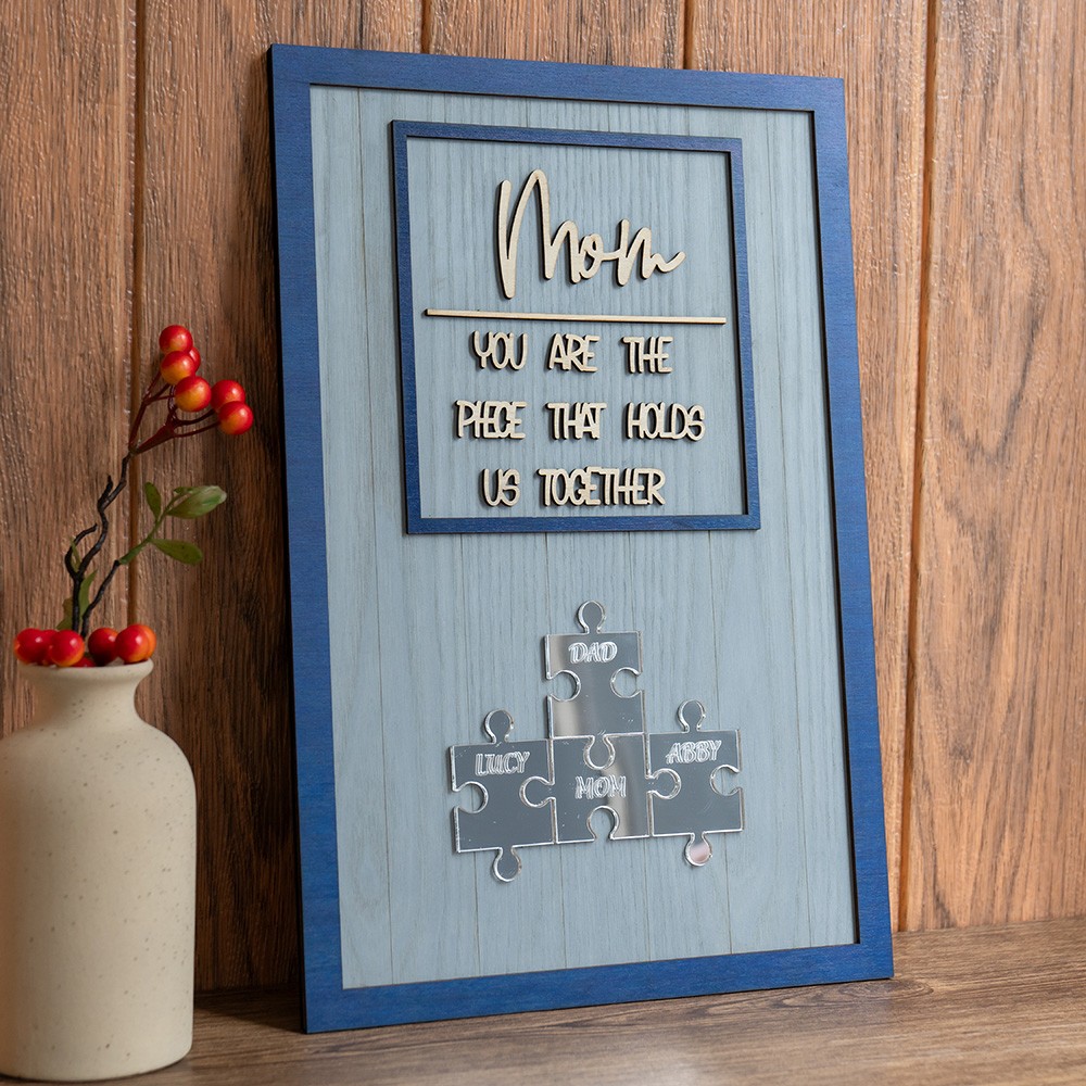 Mom You Are The Piece That Holds Us Together Wooden Puzzle Piece Mother's Day Sign