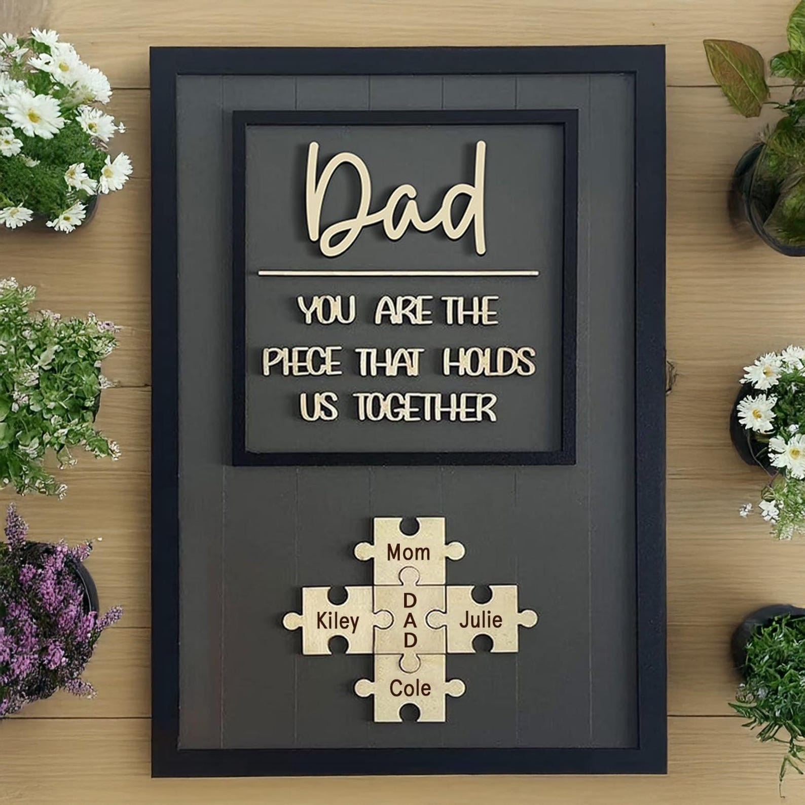 Dad You Are The Piece That Holds Us Together Wooden Puzzle Piece