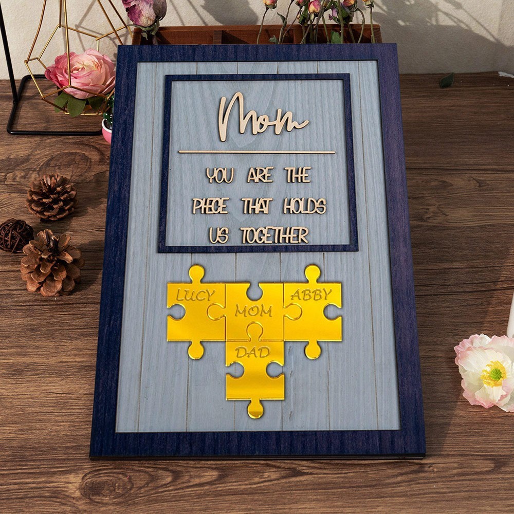 Mom You Are The Piece That Holds Us Together Wooden Puzzle Piece Mother's Day Sign