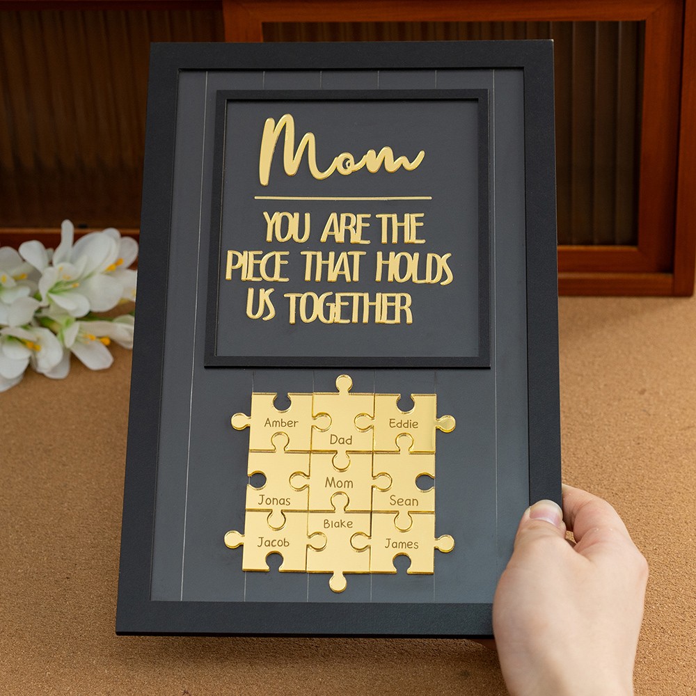 New Arrival - Mom You Are The Piece That Holds Us Together Wooden Puzzle Piece