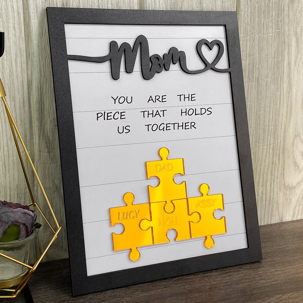 Mom You Are The Piece That Holds Us Together Wooden Puzzle Piece Mother's Day Sign