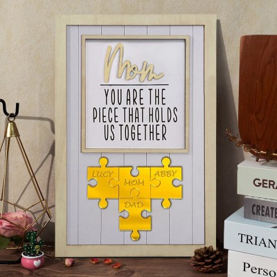 Mom You Are The Piece That Holds Us Together Wooden Puzzle Piece Mother's Day Sign